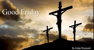 Good Friday Reflections 29th March 2024